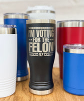 Voting For The Felon Tumbler